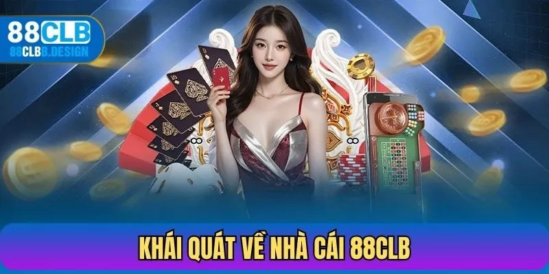 Khái quát về nhà cái 88CLB
